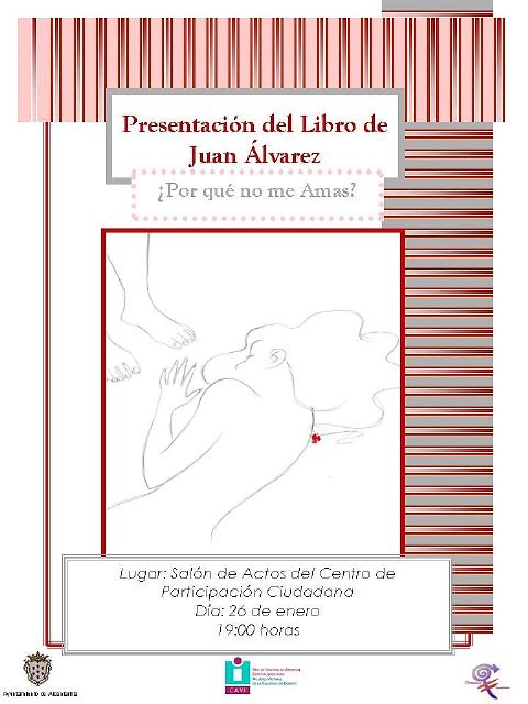 Juan Álvarez presenta el próximo jueves su último libro ¿Por qué no me amas?, en el Centro de Participación Ciudadana de Alcantarilla